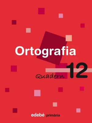 QUADERN ORTOGRAFIA 12 EP QUADERN ORTOGRAFIA 12 EP