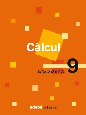 QUADERN 9 CÀLCUL QUADERN 9 CÀLCUL