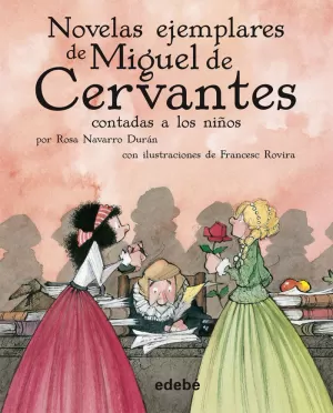 NOVELAS EJEMPLARES DE MIGUEL DE CERVANTES CONTADAS A LOS NIÑOS