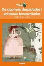 DE CIGONYES DESPISTADES I PRINCESES BESCANVIADES