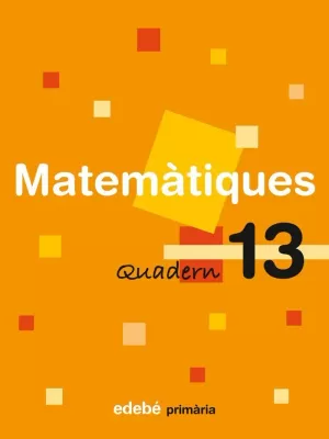 MATEMATIQUES Nº 13. QUADERN