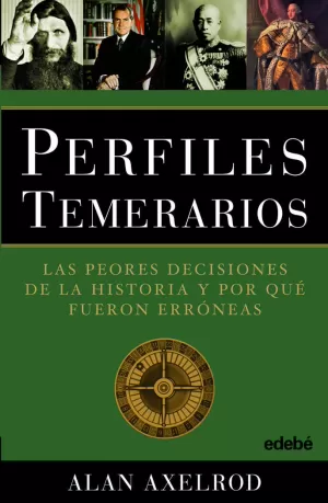 PERFILES TEMERARIOS (LAS PEORES DECISIONES DE LA HISTORIA)