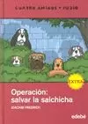 OPERACION SALVAR LA SALCHICHA