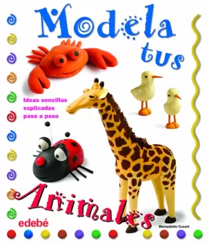 MODELA TUS ANIMALES CON PLASTILINA MODELA TUS ANIMALES CON PLASTILINA