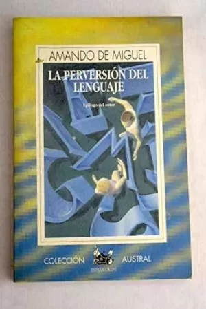 PERVERSION DEL LENGUAJE,LA