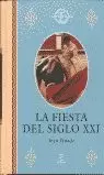 FIESTA DEL SIGLO XXI,LA