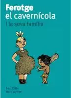 FEROTGE, EL CAVERNÍCOLA, I LA SEVA FAMÍLIA