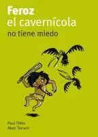 FEROZ EL CAVERNICOLA NO TIENE MIEDO