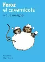 FEROZ, EL CAVERNICOLA Y SUS AMIGOS