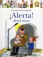 ALERTA! BEBE ATACA