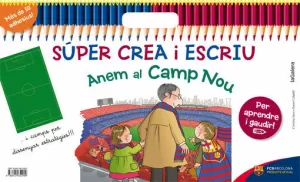 SÚPER CREA I ESCRIU ANEM AL CAMP NOU