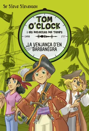 TOM O'CLOCK 4. LA VENJANÇA D'EN BARBANEGRA TOM O'CLOCK 4. LA VENJANÇA D'EN BARBANEGRA