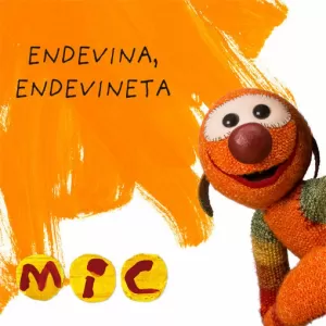 MIC. ENDEVINA, ENDEVINETA MIC. ENDEVINA, ENDEVINETA