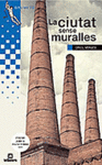 CIUTAT SENSE MURALLES,LA