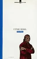 UNIC REBEL,L'