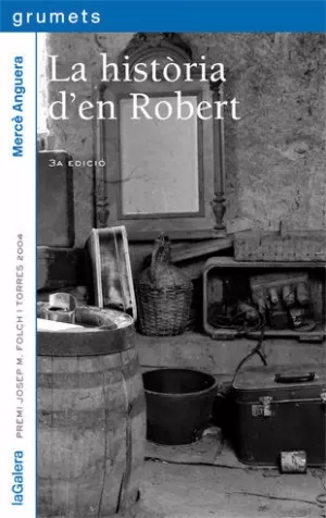 HISTORIA D´EN ROBERT, LA -PREMI FOLCH I TORRES 2004-