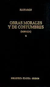 OBRAS MORALES Y DE COSTUMBRES X ( MORALIA )