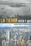 LA TIERRA AYER Y HOY LA TIERRA AYER Y HOY