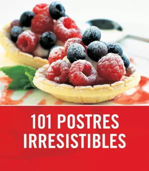 101 POSTRES IRRESISITIBLES