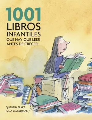 1001 LIBROS INFANTILES QUE HAY QUE LEER ANTES DE CRECER