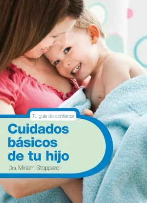 CUIDADOS BÁSICOS DE TU HIJO