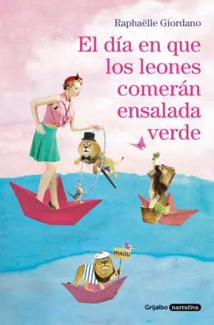 EL DÍA EN QUE LOS LEONES COMERÁN ENSALADA VERDE EL DÍA EN QUE LOS LEONES COMERÁN ENSALADA VERDE