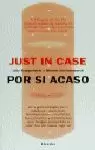 POR SI ACASO-JUST IN CASE