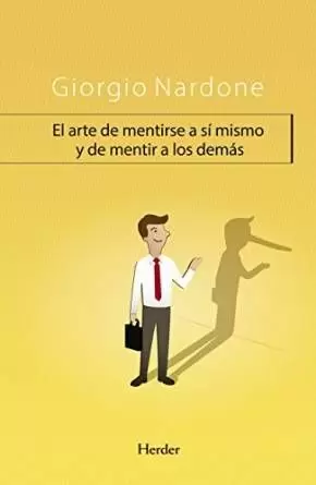 EL ARTE DE MENTIRSE A SÍ MISMO Y DE MENTIR A LOS DEMÁS