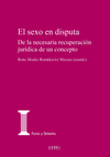 SEXO EN DISPUTA. DE LA NECESARIA RECUPERACION JURIDICA DE UN CONCEPTO