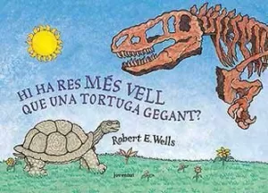 HI HA RES MES VELL QUE UNA TORTUGA GEGANT