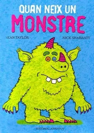 QUAN NEIX UN MONSTRE QUAN NEIX UN MONSTRE