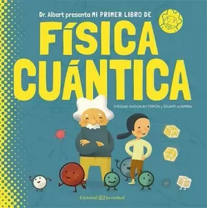 MI PRIMER LIBRO DE FÍSICA CUÁNTICA MI PRIMER LIBRO DE FÍSICA CUÁNTICA