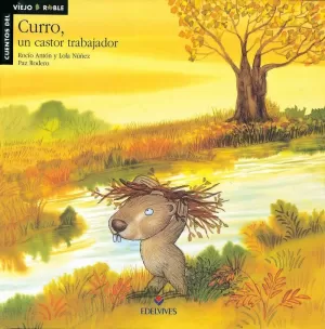 CURRO UN CASTOR TRABAJADOR - VIEJO ROBLE