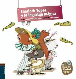 LOS CASOS DE SHERLOCK TÓPEZ 6. SHERLOCK TÓPEZ Y LA LAGARTIJA MÁGICA