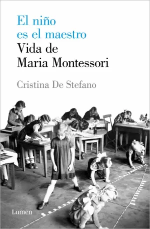 EL NI?O ES EL MAESTRO. VIDA DE MARIA MONTESSORI