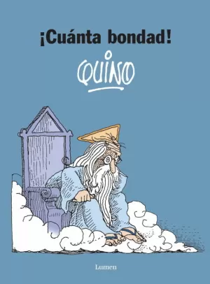 CUANTA BONDAD!