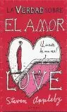 VERDAD SOBRE EL AMOR LA VERDAD SOBRE EL AMOR LA