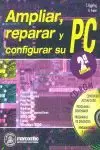 AMPLIAR, REPARAR Y CONFIGURAR SUS PC