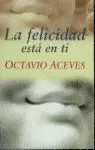 FELICIDAD ESTA EN TI,LA FELICIDAD ESTA EN TI,LA