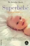 SUPERBEBE. DESARROLLO TOTAL DEL NIÑO SUPERBEBE. DESARROLLO TOTAL DEL NIÑO