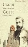 GAUDI Y EL CONDE DE GUELL GAUDI Y EL CONDE DE GUELL