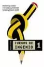 JUEGOS DE INGENIO 1 JUEGOS DE INGENIO 1