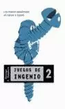 JUEGOS DE INGENIO 2 JUEGOS DE INGENIO 2