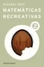 MATEMATICAS RECREATIVAS 2 MATEMATICAS RECREATIVAS 2