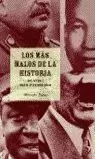 MAS MALOS DE LA HISTORIA MAS MALOS DE LA HISTORIA