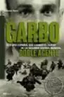 GARBO. DOBLE AGENTE GARBO. DOBLE AGENTE