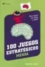 100 JUEGOS ESTRATEGICOS 100 JUEGOS ESTRATEGICOS