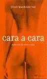 CARA A CARA.HISTORIAS DE SEXO Y VIDA CARA A CARA.HISTORIAS DE SEXO Y VIDA