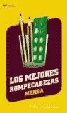 LOS MEJORES ROMPECABEZAS MENSA. ACERTIJOS, TEST Y PROBLEMAS LOS MEJORES ROMPECABEZAS MENSA. ACERTIJOS, TEST Y PROBLEMAS