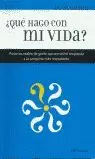 QUE HAGO CON MI VIDA QUE HAGO CON MI VIDA